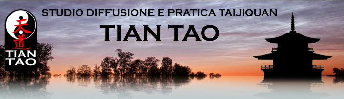 STUDIO DIFFUSIONE E PRATICA TAIJIQUAN   STUDIO DIFFUSIONE E PRATICA TAIJIQUAN TIAN TAO